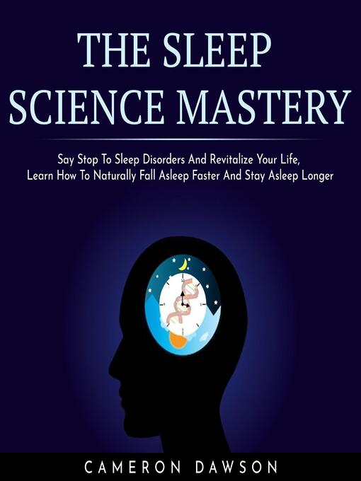 Title details for THE SLEEP SCIENCE MASTERY by Cameron Dawson - Wait list